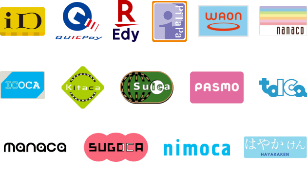 ICOCA、Kitaca、Suica、PASMO、TOICA、iD、manaca、SUGOCA、nimoca、はやかけん、QUICpay、nanaco、PiTaPa、楽天Edy、WAON